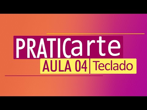 Praticarte: Aula de Teclado 04