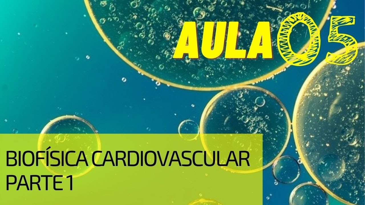 Biofísica Cardiovascular - Parte 1