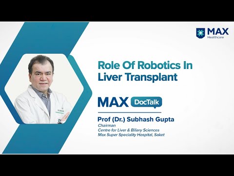 Role of Robotics in Liver Transplant | Prof (Dr.) Subhash Gupta | Max Hospital, Saket