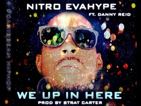 Nitro ft Danny Reid - We Up In Here prod Strat Carter (clean)