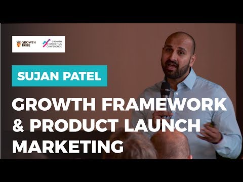 Product Launch Marketing & The Growth Framework by Sujan Patel