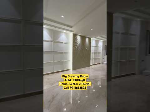 Big Drawing Room 4bhk 2300sqft Ultra Luxury Floor Lift and Parking Rohini Sector 23 Ph 9711681895