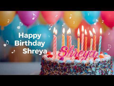 Happy Birthday Shreya – Happy Birthday to You | Happy Birthday Song in Hindi for Shreya