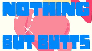 Nothing But Butts (short film & discussion)