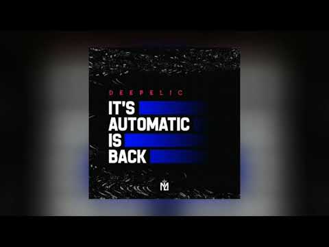 DeepDelic - It's Automatic Is Back (Extended Mix)