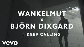 Wankelmut - I Keep Calling video