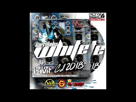 Carretinha WHITE Cd 2018 - 02《REMIX (DJ. Carlos Paiva)