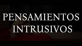 Pensamientos Intrusivos