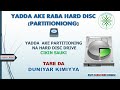 Kalli Yadda Ake Raba Hard Disc Din Kumfuta Partitioning