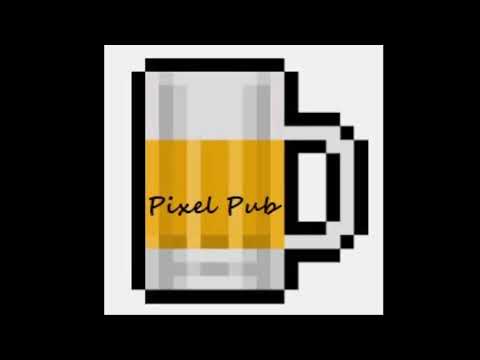 Pixel Pub Podcast - Episode 3