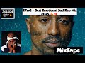 2PAC Best​ Emotional Sad Rap Mix 2025