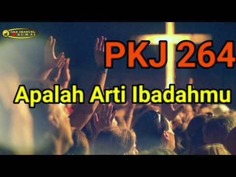 PKJ 264 Apalah Arti Ibadahmu (Dinand )