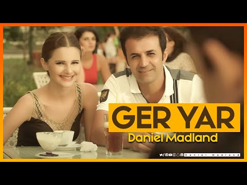 Daniel Madland ( Ger Yar ) ( دانیاڵ ( گەر یار
