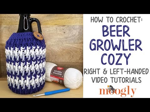 How to Crochet: Beer Growler Cozy (Left Handed)