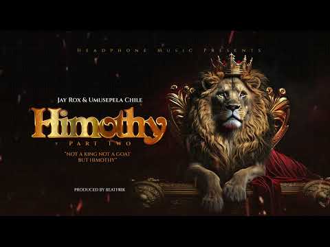 Jay Rox Feat Umusepela Chile - Himothy Part 2 (Official Audio)