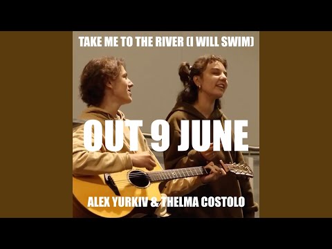 Take Me to the River (I Will Swim)