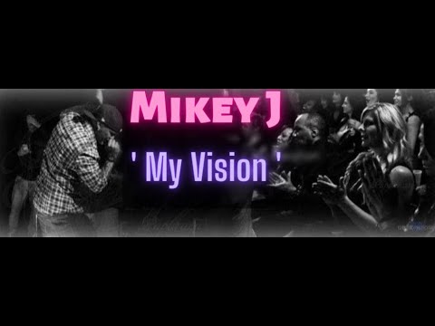 Mikey J - My Vision (Official Music Video)