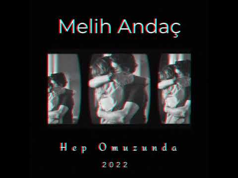 Melih Andaç Hep Omuzumda 2022 #djfigo @djfigo #melihandaç #duygusal#youtubemusic