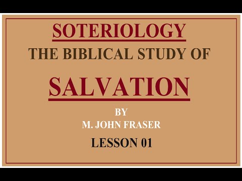 B2DB  SALVATION 01- The Biblical doctrine of salvation is called SOTERIOLOGY.