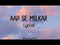 Aap Se Milkar Accha Laga Lyrical Video L Andha Dhun L Ayushmann Khurrana L Radhika Apte L