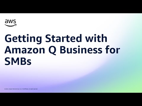Getting Started with Amazon Q Business for SMBs | Amazon Web Services