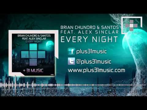 Brian Chundro & Santos feat. Alex Sinclar - Every Night (Out Now)