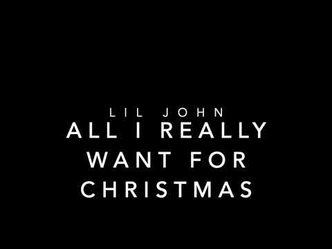 All I Really Want for Christmas- Lil John