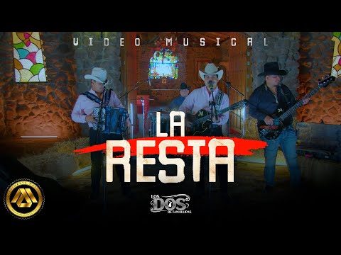 Los Dos de Tamaulipas - La Resta (Video Oficial)