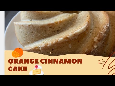ORANGE CINNAMON CAKE RECIPE