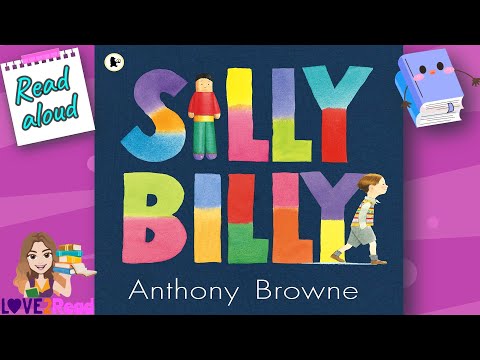 SILLY BILLY | Anthony Browne | Read aloud #storyoftheweek #storywithamoral