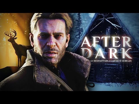 ARTHUR MORGAN - AFTER DARK x SWEATER WEATHER | RDR2 (My 1st Playthrough)