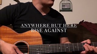 Anywhere But Here - Rise Against (Acoustic Cover with Tabs)