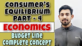 CONSUMERS EQUILIBRIUM | BUDGET LINE AND BUDGET SET | PART 4 | CLASS 11 🔥🔥