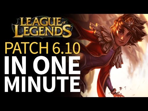 League of Legends - Patch 6.10 in One Minute