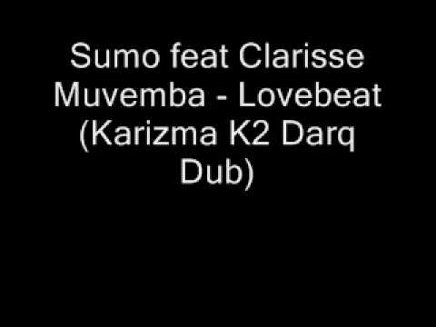 Sumo feat Clarisse Muvemba - Lovebeat (Karizma K2 Darq Dub)