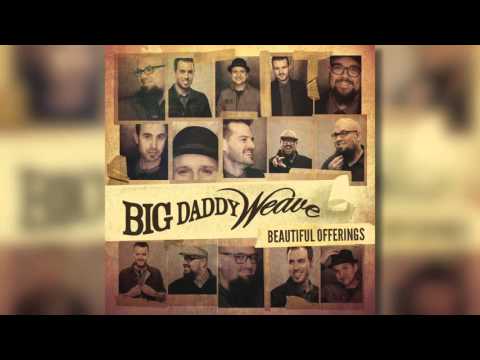Big Daddy Weave - I Will Go (Official Audio)