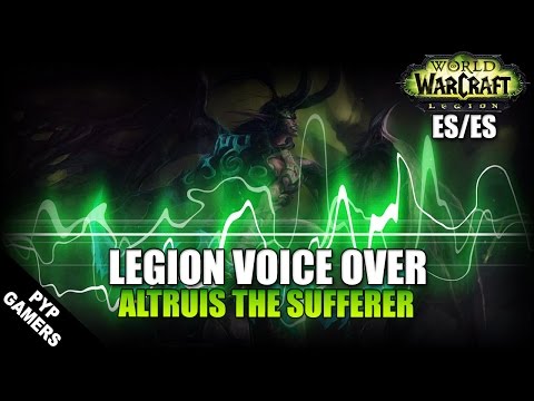 Voice Over Altruis the Sufferer español | World of Warcraft Legion