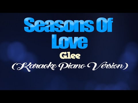 SEASONS OF LOVE - Glee (KARAOKE PIANO VERSION)