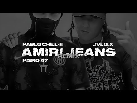 Amiri Jeans (REMIX) - Pablo Chill-e ft. Piero 47 (Prod. JvlixX)