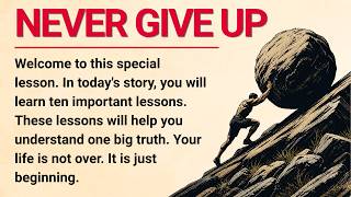 Never Give Up || Learn English Through Motivational Lesson 🔥 || Improve Your English Fluency ✅️