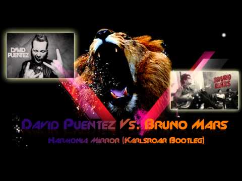 David Puentez Vs. Bruno Mars - Harmonia Mirror (Karlsroar Bootleg)