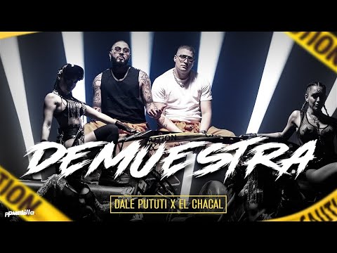 El Chacal x Dale Pututi - Demuestra (Video Oficial)