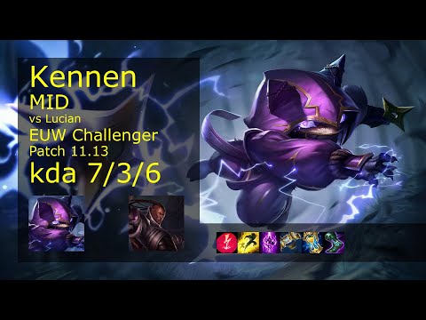 Kennen Mid vs Lucian - EUW Challenger 7/3/6 Patch 11.13 Gameplay