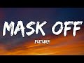 Future Mask Off Lyrics 1 Hour Lyrics