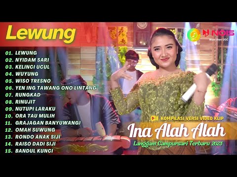INA ALAH ALAH - LEWUNG - NYIDAM SARI | KOMPILASI LANGGAM CAMPURSARI FULL ALBUM TERBARU 2023