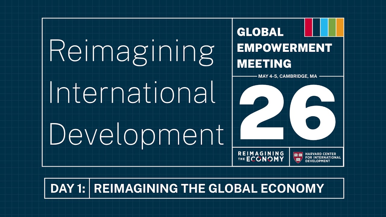 GEM26: Reimagining International Development | Day 1: Reimagining the Global Economy