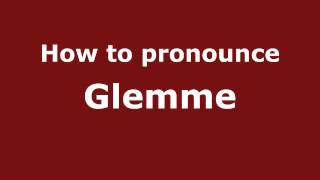 How to pronounce Glemme