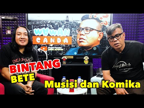 BINTANG BETE - MUSISI DAN KOMIKA