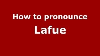 How to pronounce Lafue