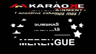 KARAOKE  SOMBRAS NADA MAS MERENGUE